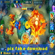 pix fake download